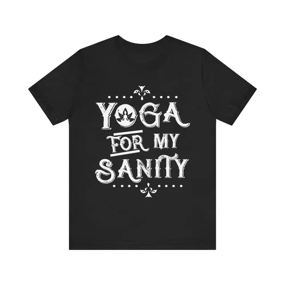 Yoga for My Sanity Unisex Jersey Short Sleeve Yoga Tee - Black / S - T-Shirt