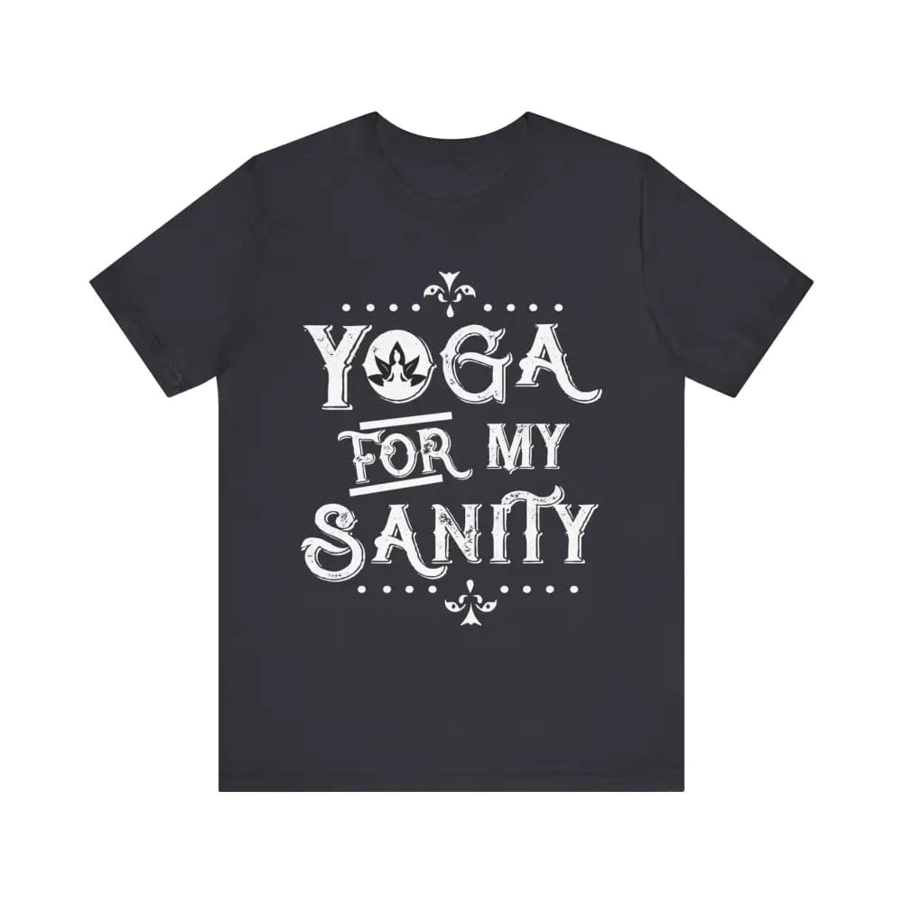 Yoga for My Sanity Unisex Jersey Short Sleeve Yoga Tee - Dark Grey / S - T-Shirt