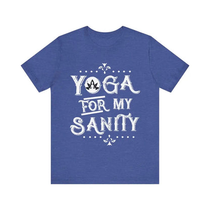 Yoga for My Sanity Unisex Jersey Short Sleeve Yoga Tee - Heather True Royal / S - T-Shirt