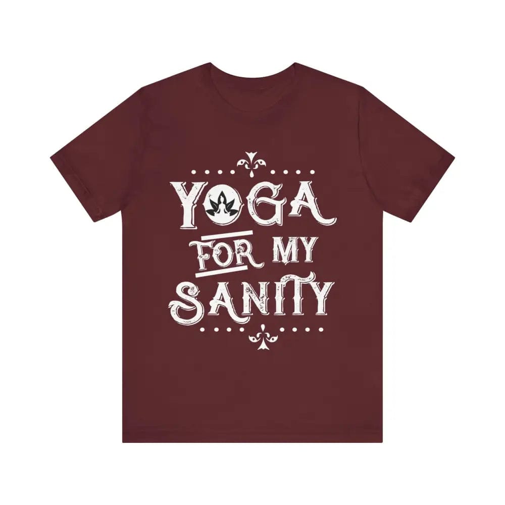 Yoga for My Sanity Unisex Jersey Short Sleeve Yoga Tee - Maroon / S - T-Shirt