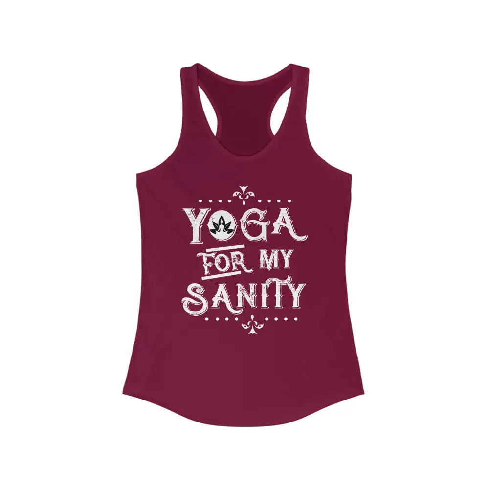 Yoga For My Sanity...Women’s Ideal Racerback Tank - Solid Cardinal Red / XS - Tank Top