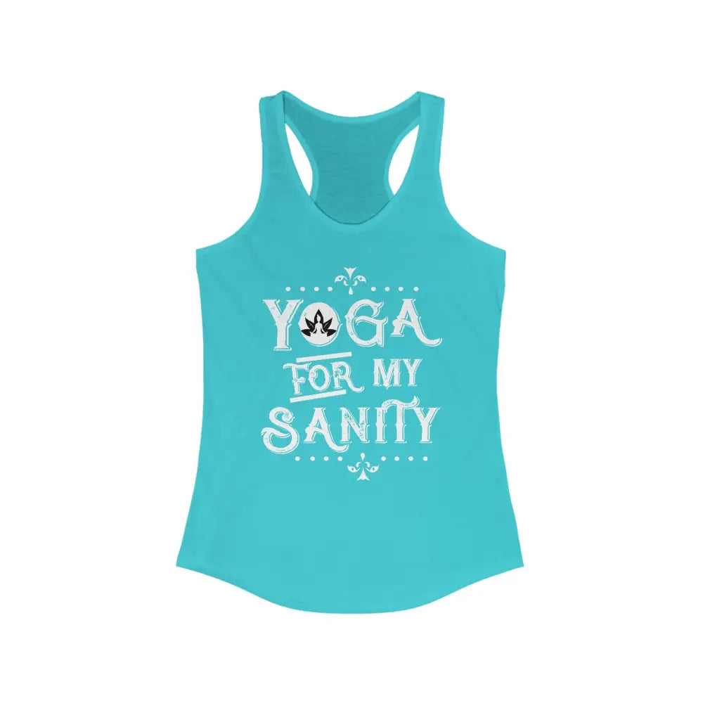 Yoga For My Sanity...Women’s Ideal Racerback Tank - Solid Tahiti Blue / XS - Tank Top