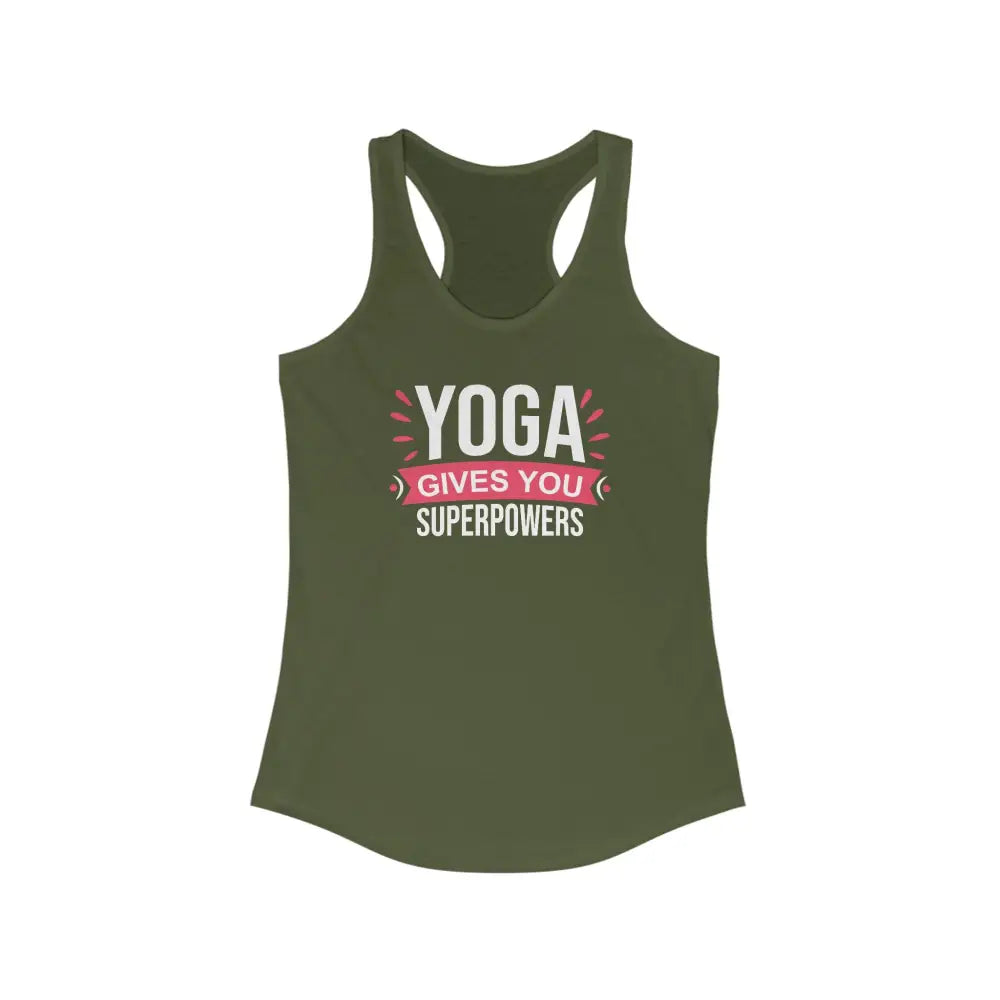 Yoga Gives you Superpowers Women’s Ideal Racerback Tank - Solid Military Green / XS - Tank Top