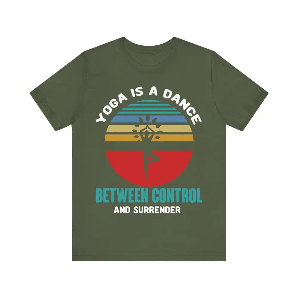 Yoga is a Dance Between Control and Surrender unisex jersey short sleeve tee - Military Green / S - T-Shirt