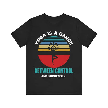 Yoga is a Dance Between Control and Surrender unisex jersey short sleeve tee - Black / S - T-Shirt