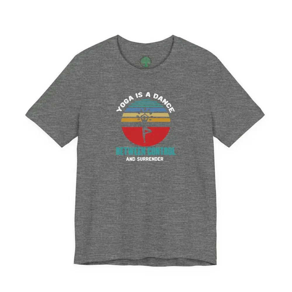 Yoga Is a Dance T-Shirt, Mindful Yoga Tee with ’Bend Breathe and Surrender’ Retro Design - Deep Heather / M - T-Shirt