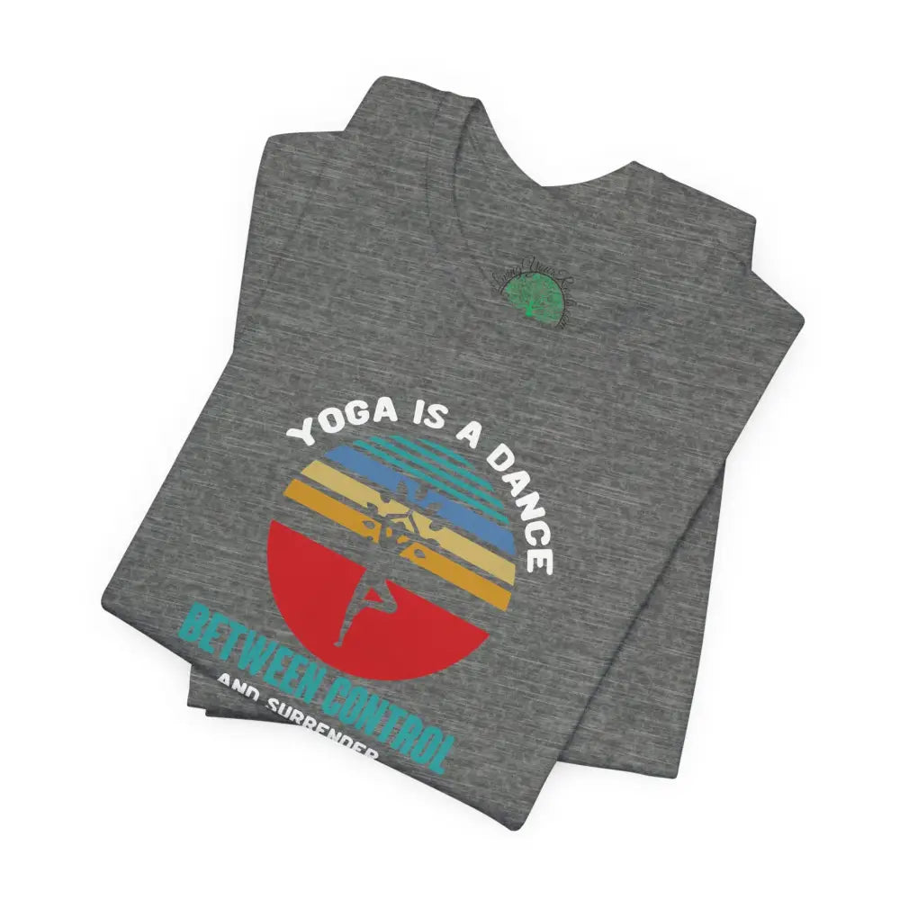 Yoga Is a Dance T-Shirt, Mindful Yoga Tee with ’Bend Breathe and Surrender’ Retro Design - T-Shirt