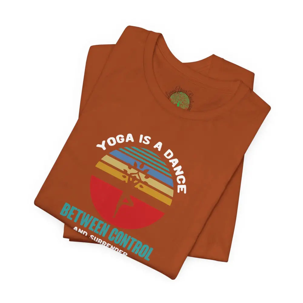 Yoga Is a Dance T-Shirt, Mindful Yoga Tee with ’Bend Breathe and Surrender’ Retro Design - T-Shirt
