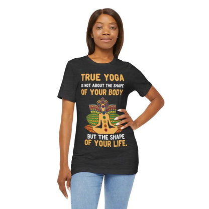 Yoga is about the shape of your life Unisex Jersey Short Sleeve Yoga Tee - T-Shirt