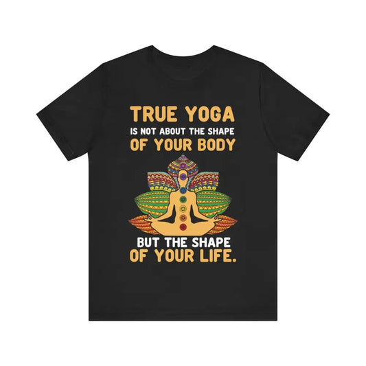 Yoga is about the shape of your life Unisex Jersey Short Sleeve Yoga Tee - Black / S - T-Shirt