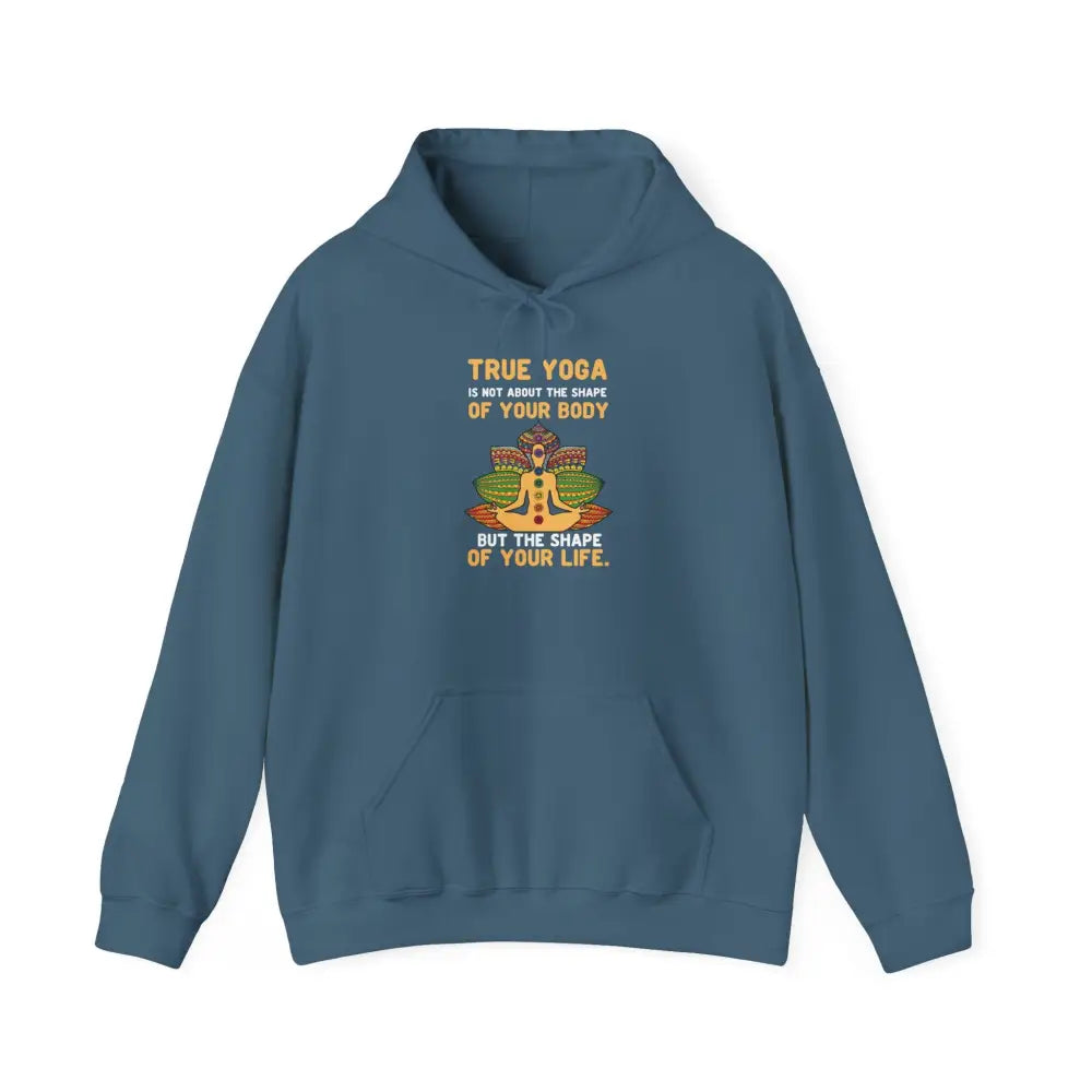 Yoga Life Hoodie, “True Yoga Is Not About the Shape of Your Body” Sweatshirt - S / Indigo Blue - Hoodie