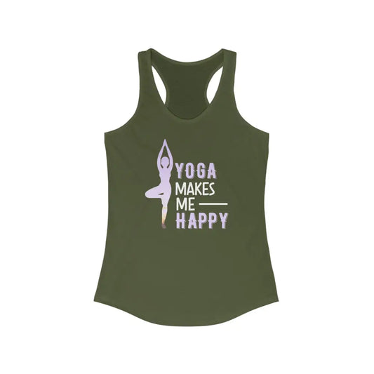 Yoga Makes Me Happy...Women’s Ideal Racerback Tank - Solid Military Green / XS - Tank Top