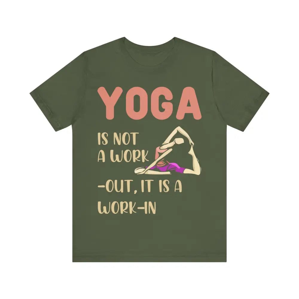 Yoga Not a Work-Out It’s a Work-In unisex jersey short sleeve tee - Military Green / S - T-Shirt