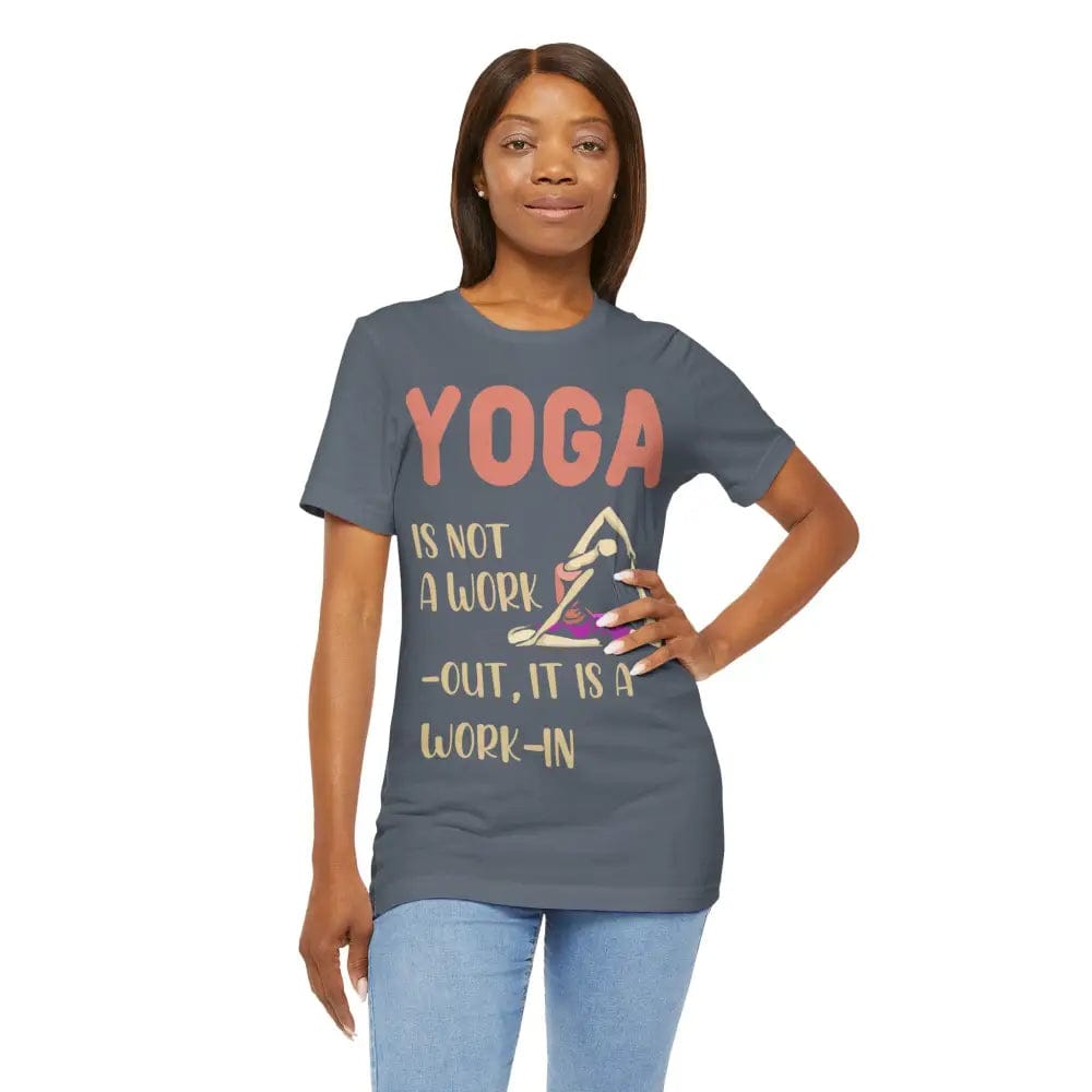 Yoga Not a Work-Out It’s a Work-In unisex jersey short sleeve tee - T-Shirt