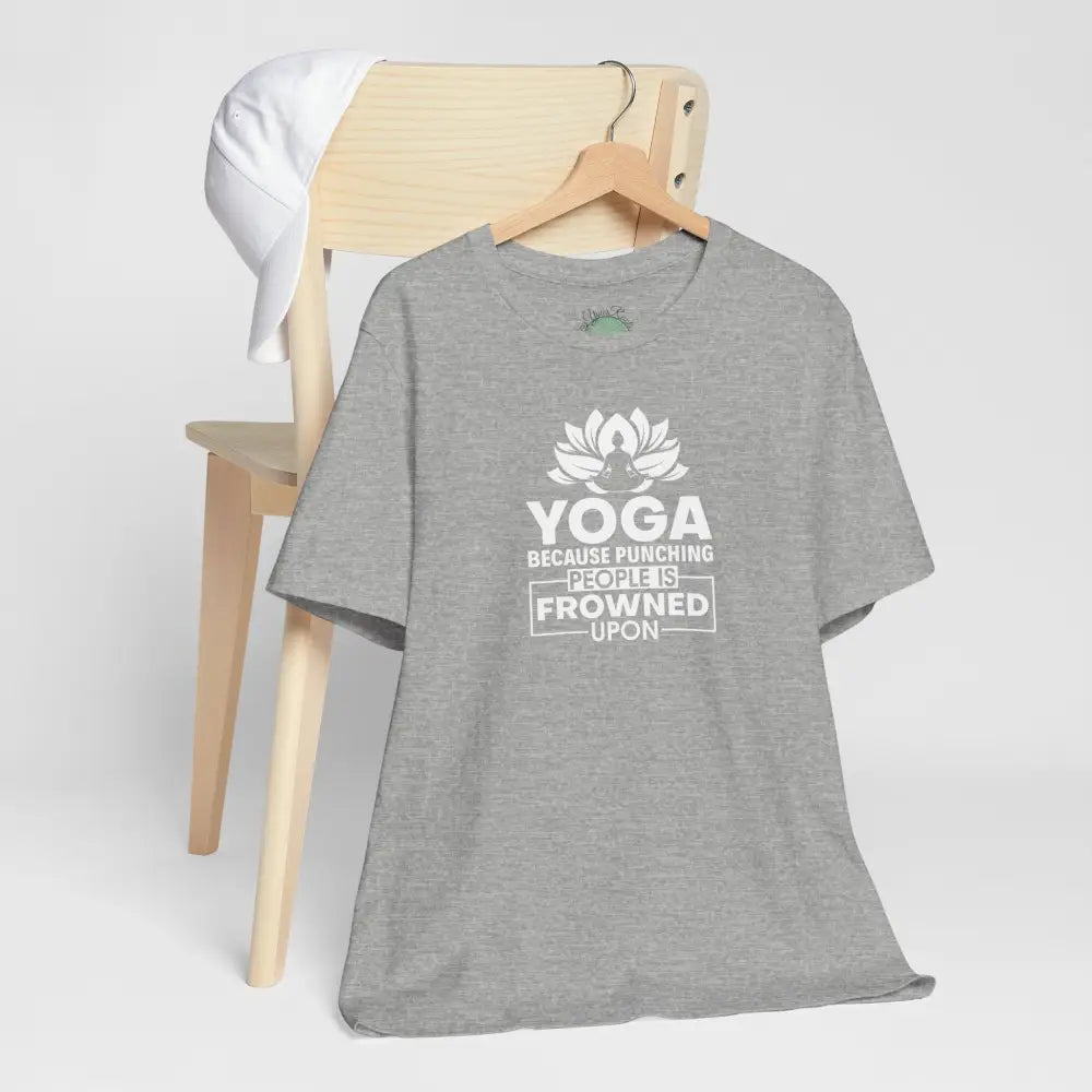 Yoga Tee, “Yoga Because Punching People Is Frowned Upon” Funny Fitness Shirt - T-Shirt