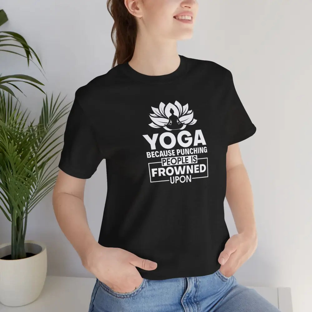 Yoga Tee, “Yoga Because Punching People Is Frowned Upon” Funny Fitness Shirt - Black Heather / S - T-Shirt