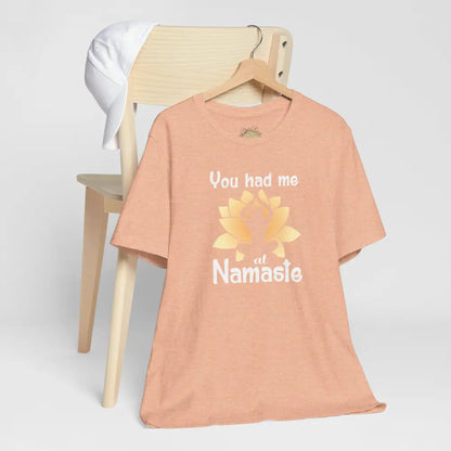 You Had Me at Namaste T-Shirt - T-Shirt