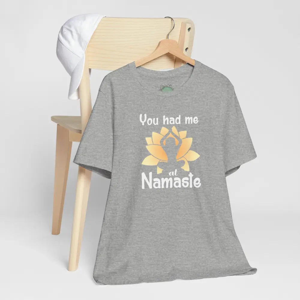 You Had Me at Namaste T-Shirt - T-Shirt