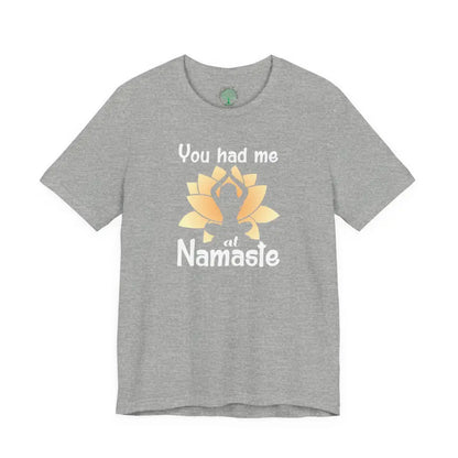 You Had Me at Namaste T-Shirt - Athletic Heather / S - T-Shirt