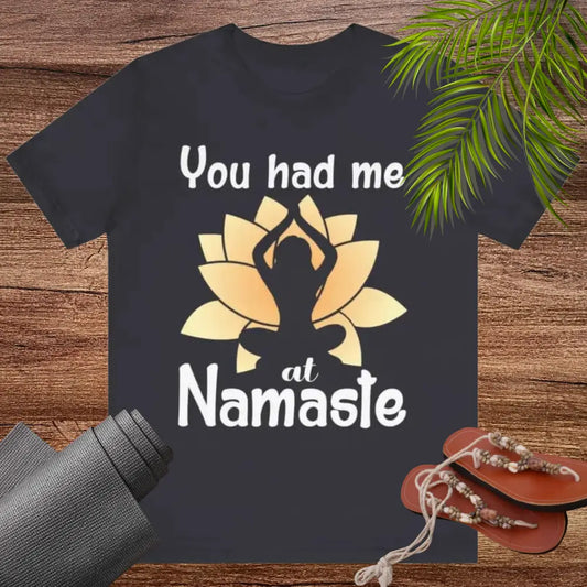 You Had Me At Namaste Unisex Jersey Short Sleeve Yoga Tee - T-Shirt